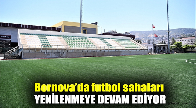 Bornova’da futbol sahaları yenileniyor