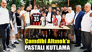 Çamdibi Altınok’a pastalı kutlama