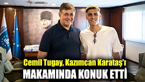 Cemil Tugay, Kazımcan Karataş'ı makamında konuk etti