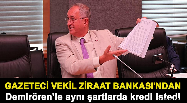 Gazeteci vekil Ziraat Bankası'ndan Demirören'le aynı şartlarda kredi istedi