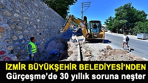 İzmir Büyükşehir Belediyesi’nden Gürçeşme’de 30 yıllık soruna neşter