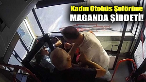 İzmir'de kadın otobüs şoförüne saldırı