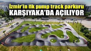 İzmir’in i̇lk pump track parkuru Karşıyaka’da açılıyor