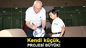 Kendi küçük, projesi büyük!