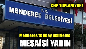 Menderes'te aday belirleme mesaisi yarın...