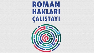 Roman Hakları Çalıştayı düzenleniyor