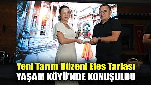 Yeni Tarım Düzeni Efes Tarlası Yaşam Köyü'nde Konuşuldu