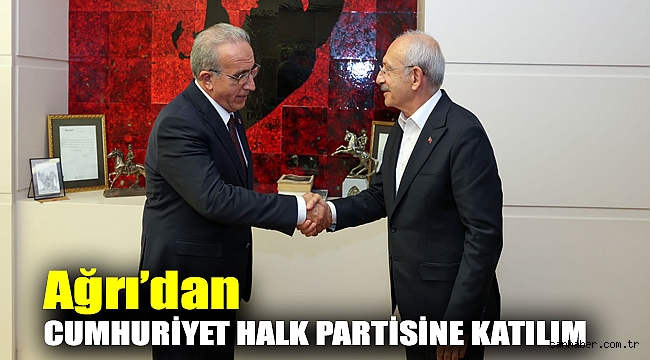 AĞRI’DAN CUMHURİYET HALK PARTİSİNE KATILIM