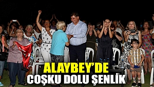 ALAYBEY’DE COŞKU DOLU ŞENLİK