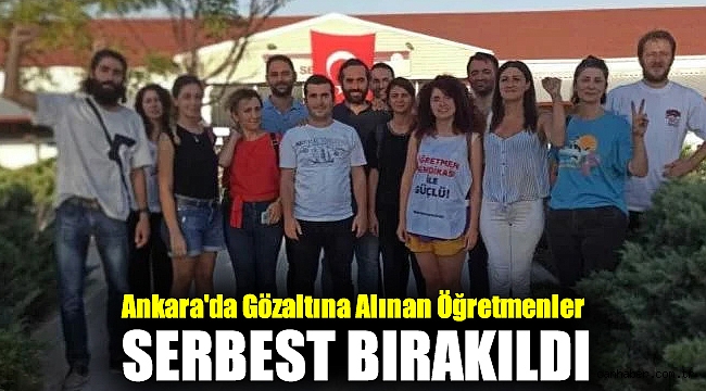 Ankara'da gözaltına alınan öğretmenler serbest bırakıldı