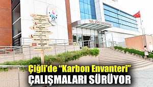 Çiğli’de “Karbon Envanteri” Çalışmaları Sürüyor