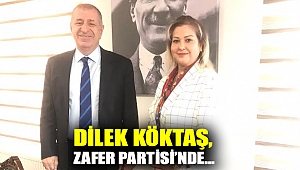 DİLEK KÖKTAŞ, ZAFER PARTİSİ’NDE…