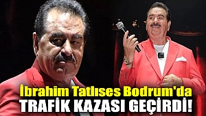 İbrahim Tatlıses Bodrum'da trafik kazası geçirdi!