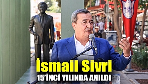 İsmail Sivri 15’inci yılında anıldı