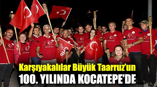 KARŞIYAKALILAR BÜYÜK TAARRUZ’UN 100. YILINDA KOCATEPE’DE
