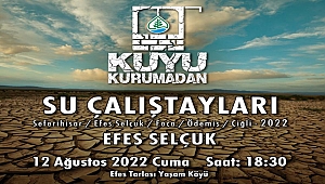 “Kuyu Kurumadan” Su Çalıştayları Devam Ediyor: İkinci Durak: Efes Selçuk