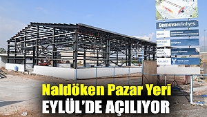 Naldöken Pazar Yeri Eylül’de açılıyor