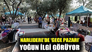 NARLIDERE’DE ‘GECE PAZARI’ YOĞUN İLGİ GÖRÜYOR