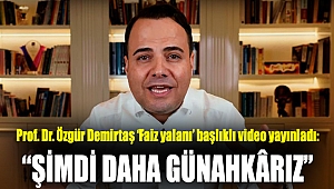 Prof. Dr. Özgür Demirtaş ‘Faiz yalanı’ başlıklı video yayınladı: “Şimdi daha günahkârız”