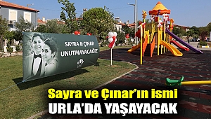 Sayra ve Çınar’ın ismi Urla’da yaşayacak
