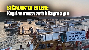 Sığacık’ta eylem: Kıyılarımıza artık kıymayın