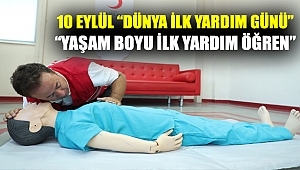 10 EYLÜL “DÜNYA İLK YARDIM GÜNÜ” “YAŞAM BOYU İLK YARDIM ÖĞREN”