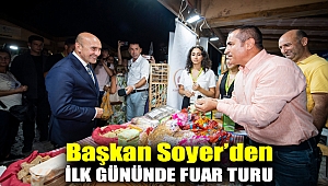 Başkan Soyer’den ilk gününde fuar turu