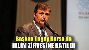 Başkan Tugay Bursa'da İklim Zirvesine Katıldı
