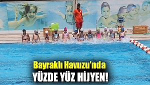 Bayraklı Havuzu’nda yüzde yüz hijyen!