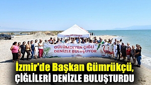 İzmir'de Başkan Gümrükçü, Çiğlileri denizle buluşturdu