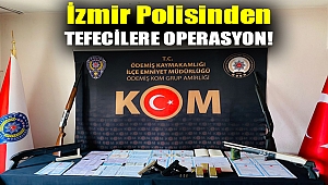 İzmir Polisinden Tefecilere operasyon !