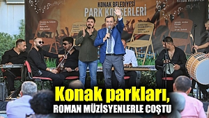 Konak parkları, Roman Müzisyenlerle coştu