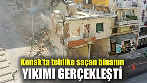 Konak’ta tehlike saçan binanın yıkımı gerçekleşti
