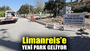 LİMANREİS’E YENİ PARK GELİYOR