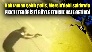 MERSİN SALDIRASINDAKİ YARALI POLİSİMİZ ŞEHİT OLDU