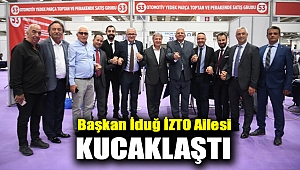 Başkan İduğ İZTO Ailesi kucaklaştı