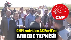 CHP İzmir'den AK Parti'ye arbede tepkisi!