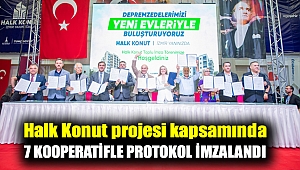Halk Konut projesi kapsamında 7 kooperatifle protokol imzalandı