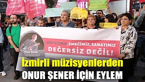 İzmirli müzisyenlerden Onur Şener için eylem