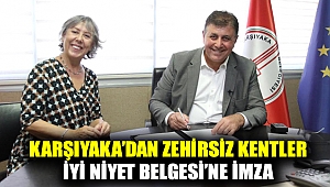 KARŞIYAKA’DAN ZEHİRSİZ KENTLER İYİ NİYET BELGESİ’NE İMZA