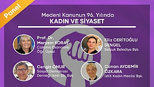 MEDENİ KANUN’UN 96. YILINDA “KADIN VE SİYASET” KONUŞULACAK