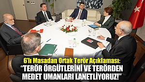 6'lı Masadan Ortak Terör Açıklaması: