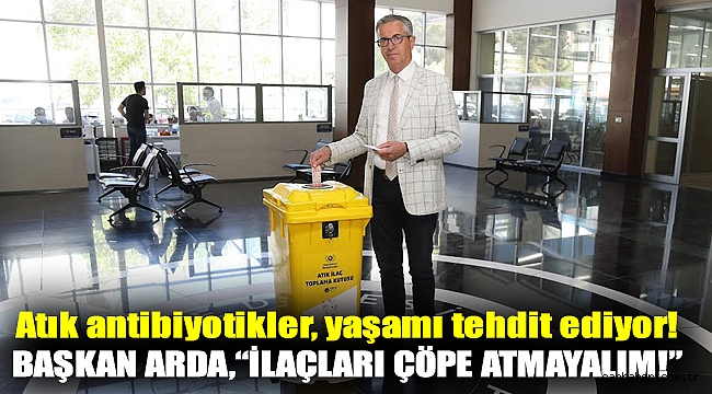 Atık antibiyotikler, yaşamı tehdit ediyor!