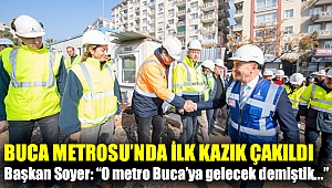 Buca Metrosu’nda ilk kazık çakıldı... Başkan Soyer: “O metro Buca’ya gelecek demiştik...”