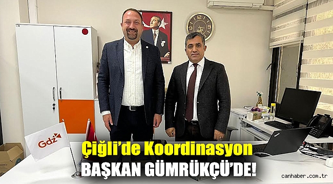 Çiğli’de Koordinasyon Başkan Gümrükçü’de!