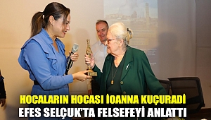 HOCALARIN HOCASI İOANNA KUÇURADİ EFES SELÇUK’TA FELSEFEYİ ANLATTI