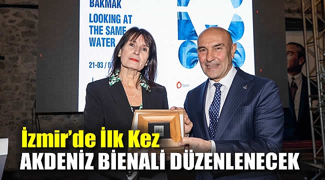 İzmir’de ilk kez Akdeniz Bienali düzenlenecek