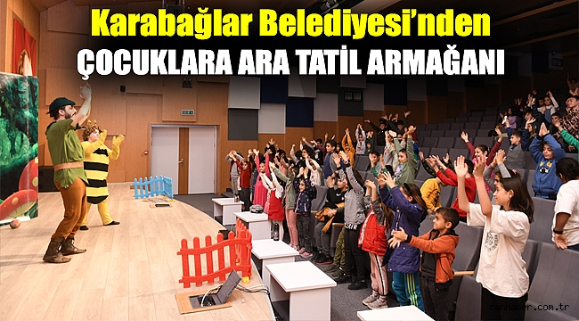 Karabağlar Belediyesi’nden çocuklara ara tatil armağanı