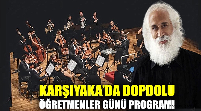KARŞIYAKA’DA DOPDOLU ÖĞRETMENLER GÜNÜ PROGRAMI