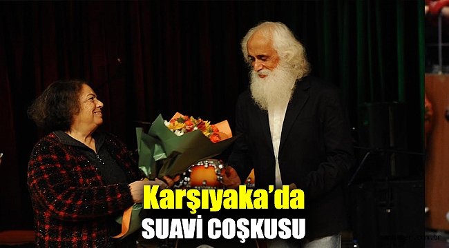 KARŞIYAKA’DA SUAVİ COŞKUSU